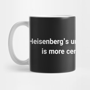 funny 2020 science meme- Heisenberg uncertainty principle Mug